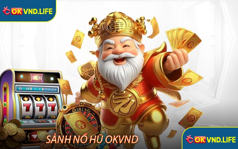 Sảnh Nổ Hũ OKVND