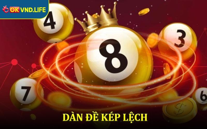 Dàn Đề Kép Lệch - Chiến Thuật Chơi Lô Đề Hiệu Quả Nhất Hiện Nay